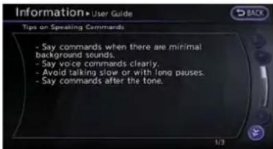 Information User Guide Tips on Speaking Commands - Say commands when there are minimal background sounds. - Say voice commands clearly. - Avoid talking slow or with long pauses. - Say commands after the tone.