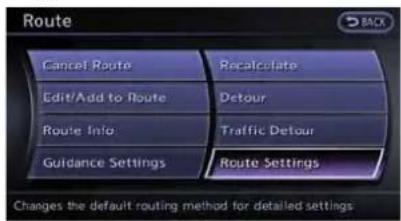 Route Cancel Route Edit/Add to Route Route Info Guidance Settings Recalculate Detour Traffic Detour Route Settings Changes the default routing method for detailed settings