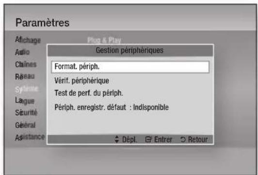Paramètres Afichage Audio Chines Réseau Splinite Lague Séurité Général Asistance Plug & Play Gestion périphériques Format. périph. Vérif. périphérique Test de perf. du périph. Périph. enregistr. défaut : Indisponible Dépl. Entrer Retour