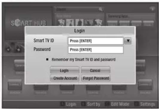 Login Smart TV ID Press [ENTER] Password Press [ENTER] ■ Remember my Smart TV ID and password Login Cancel Create Account Forgot Password
