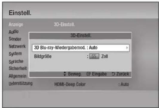 Einstell. Anzeige Audio Sender Netzwerk System Sprache Sicherheit Allgemein 3D-Einstell. 3D-Einstell. 3D Blu-ray-Wiedergabemod. : Auto Bildgröße : 55 Zoll Beweg. Eingabe Zurück Unterstützung HDMI-Deep Color : Auto