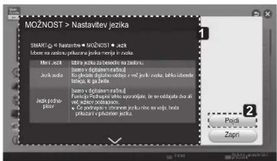 MOŽNOST > Nastavitev jezika SMART ≈ Nastavitev • MOŽNOST • jezik Ibero na zaslonu prikazana jezika menija in zvoka. Menijski jezik Izbira jezika za besedilo na zaslonu. Jezik zvoka [le v digitalnem načinu] Ko gledate digitalno oddajo z več jeziki zvoka, lahko izberete enega, ki ga želite slišati. Je…