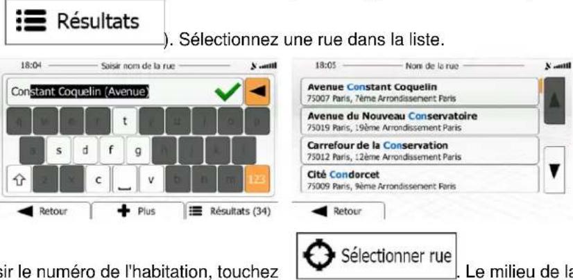 RÉSULTATS ). Sélectionnez une rue dans la liste. 18:04 — Saisir nom de la rue — Y. coli Constant Coquelin (Avenue) Avenue Constant Coquelin 75007 Paris, 7ème Arrondissement Paris Avenue du Nouveau Conservatoire 75019 Paris, 19ème Arrondissement Paris Carrefour de la Conservation 75012 Paris, 12ème Arrondissement Paris Cité Condorcet 75009 Paris, 9ème Arrondissement Paris Retour + Plus Résultats (34) Retour Sélectionner rue Le milieu de la sir le numéro de l'habitation, touchez