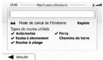 18:06 Planification d'itinéraire Mode de calcul de l'itinéraire Rapide Types de routes utilisés ✓ Autoroutes ✓ Ferry ✓ Routes à abonnement Chemins de terre ✓ Routes à péage Annuler