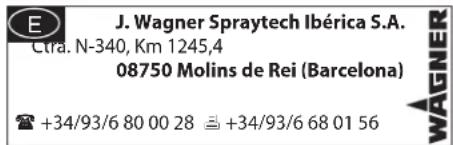 J. Wagner Spraytech Ibérica S.A. Ctra. N-340, Km 1245,4 08750 Molins de Rei (Barcelona) +34/93/6 80 00 28 +34/93/6 68 01 56