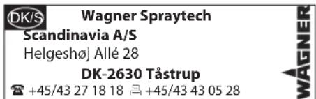 DK/S Wagner Spraytech Scandinavia A/S Helgeshøj Allé 28 DK-2630 Tåstrup +45/43 27 18 18 +45/43 43 05 28