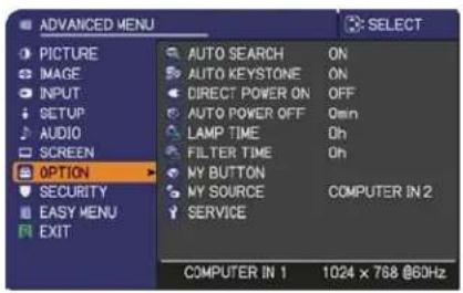 ADVANCED MENU PICTURE IMAGE INPUT SETUP AUDIO SCREEN OPTION SECURITY EASY MENU EXIT AUTO SEARCH ON AUTO KEYSTONE ON DIRECT POWER ON OFF AUTO POWER OFF On LAMP TIME Oh FILTER TIME Oh MY BUTTON COMPUTER IN 2 MY SOURCE SERVICE COMPUTER IN 1 1024 x 768 @60Hz