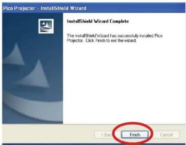 Pico Projector - InstallShield Wizard InstallShield Wizard Complete The InstallShield Wizard has successfully installed Pico Projector. Click Finish to exit the wizard. < Back Finish Cancel