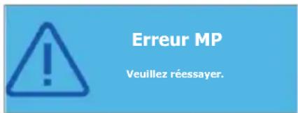 Erreur MP Veuillez réessayer.