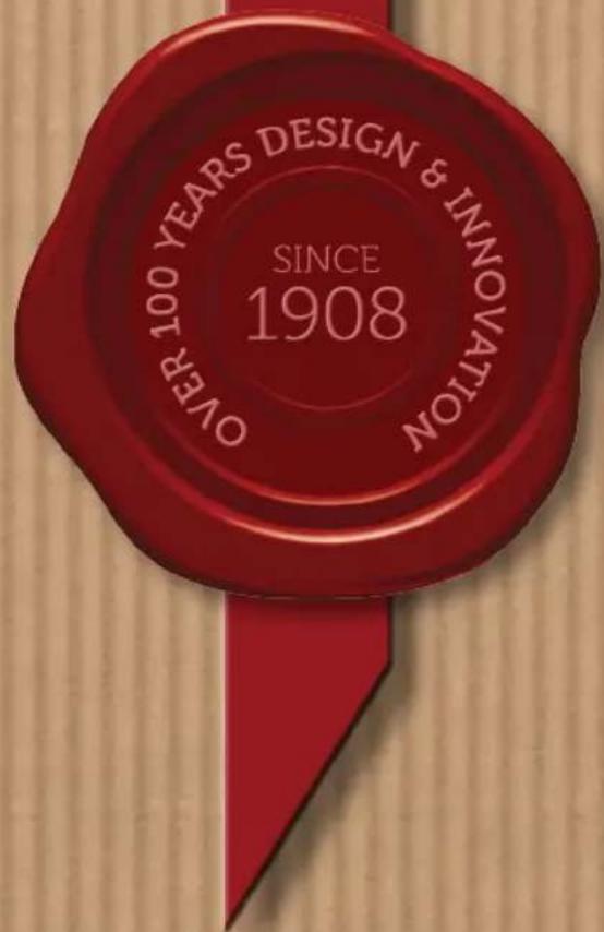 OVER 100 YEARS DESIGN & INNOVATION SINCE 1908