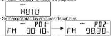AUTO Se memorizarán las emisoras disponibles FM - P01- 90.10- → FM - P02- 98.30-