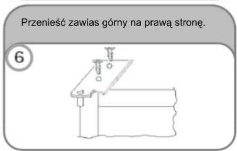 Przenieść zawias górny na prawą stronę. 6