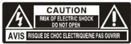 CAUTION RISK OF ELECTRIC SHOCK DO NOT OPEN AVIS RISQUE DE CHOC ELECTRIQUE/NE PAS OUVRIR
