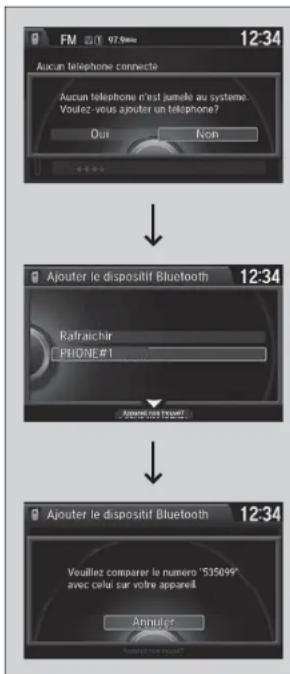 FM 97.50mm 12:34 Aucun téléphone connecté Aucun téléphone n'est jumelle au système. Voutez-vous ajouter un téléphone? Oui Non Ajouter le dispositif Bluetooth 12:34 Rafraichir PHONE#1 Ajouter le dispositif Bluetooth 12:34 Veuillez comparer le numéro "535099" avec celui sur votre appareil Annulier