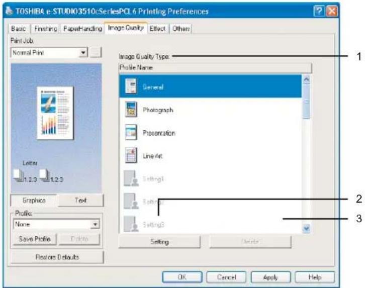 TOSHIBA e-STUDIO3510cSeriesPCL 6 Printing Preferences Basic Finishing PaperHandling Image Quality Effect Others Print Job Normal Print Letter 1.2.3 1.2.3 Graphics Text Profile: None Save Profile Delete Restore Defaults Image Quality Type Profile Name General Photograph Presentation Line Art Setting1 Setting2 Setting3 Setting Delete OK Cancel Apply Help