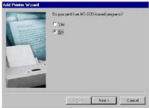 Add Printer Wizard Do you pick from MS-DOS-based programs? Yes No < Back Next > Cancel