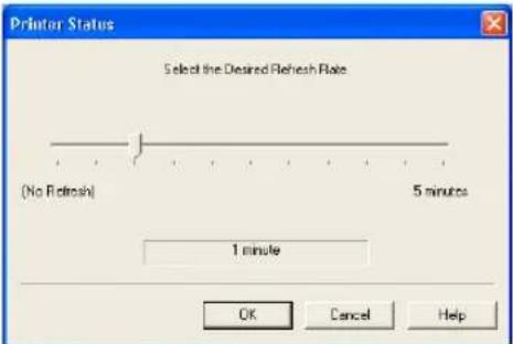 Printer Status Select the Desired Refresh Rate (No Refresh) 5 minutes 1 minute OK Cancel Help