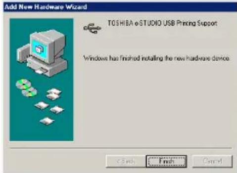 Add New Hardware Wizard TOSHIBA eSTUDIO USB Printing Support Windows has finished installing the new hardware device. Finish Cancel