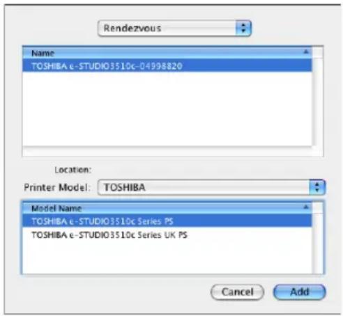 Rendezvous Name TOSHIBA e-STUDIO3510c-04998820 Location: Printer Model: TOSHIBA Model Name TOSHIBA e-STUDIO3510c Series PS TOSHIBA e-STUDIO3510c Series UK PS Cancel Add
