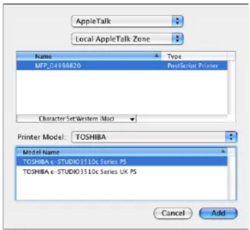 AppleTalk Local AppleTalk Zone Name Type MFP_04998820 PostScript Printer Character Set Western (Mac) Printer Model: TOSHIBA Model Name TOSHIBA e-STUDIO3510c Series PS TOSHIBA e-STUDIO3510c Series UK PS Cancel Add