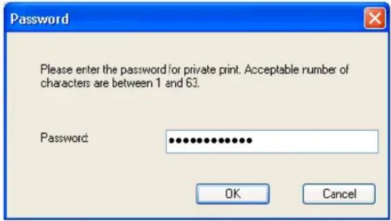 Password Please enter the password for private print. Acceptable number of characters are between 1 and 63. Password: ************ OK Cancel