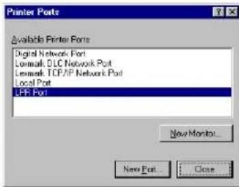 Printer Ports Available Printer Ports Digital Network Port Lexmark DLC Network Port Lexmark TCP/IP Network Port Local Port LRP Port New Monitor... New Port... Close