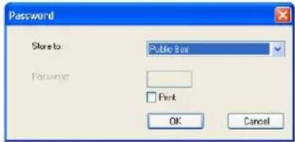Password Store to: Public Box Password: Print OK Cancel