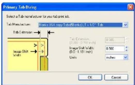Primary Tab Dialog Select a Tab manufacturer for your tab print job. Tab Manufacture: Blanks USA copy Tab(Blank) LT + 1/2" Tab Tab Extension Image Shift Width Tab Extension (1.00 - 0.75/ inch) Image Shift Width: (0.0 - 1.181 inch) Units: 0.500 0.500 inches OK Cancel
