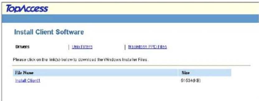 TopAccess Install Client Software Drivers | Unix Filters | Macintosh PPD Files Please click on the link(s) below to download the Windows Installer Files. File Name Size Install Client1 51-534KB