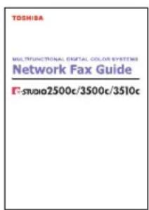 TOSHIBA MULTIFUNCTIONAL DIGITAL COLOR SYSTEMS Network Fax Guide F-studio2500c/3500c/3510c