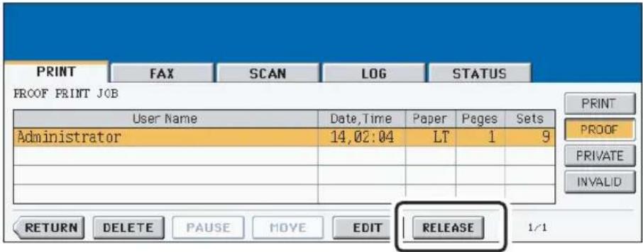 PRINT FAX SCAN LOG STATUS FROOF PRINT JOB User Name Date,Time Paper Pages Sets Administrator 14,02:04 LT 1 9 PRINT PROOF PRIVATE INVALID RETURN DELETE PAUSE MOVE EDIT RELEASE 1/1