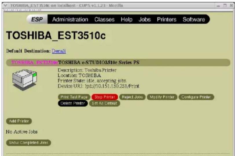 TOSHIBA_EST3510c on localhost - CUPS v1.123 - Mozilla ESP Administration Classes Help Jobs Printers Software TOSHIBA_EST3510c Default Destination: Densil TOSHIBA_EST3510c TOSHIBA e-STUDIO3510c Series PS Description: Toshiba Printer Location: TOSHIBA Printer State: Idle, accepting jobs. Device URI: Jpd://10.151.130.231/Print Print Test Page Stop Printer Reject Jobs Modify Printer Configure Printer Delete Printer Set As Default Add Printer No Active Jobs Show Completed Jobs