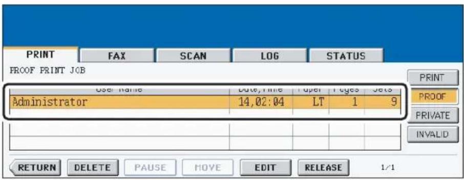 PRINT FAX SCAN LOG STATUS PROOF PRINT JOB Administrator Date, Time Open Pages Sets 14,02:04 LT 1 9 RETURN DELETE PAUSE MOVE EDIT RELEASE 1/1 PRINT PROOF PRIVATE INVALID