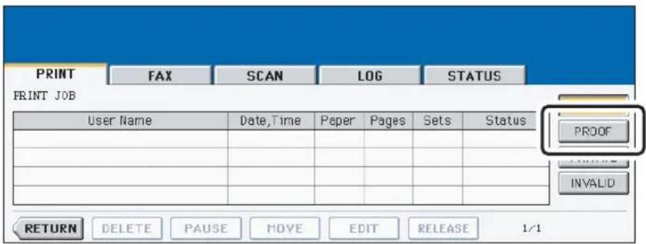 PRINT FAX SCAN LOG STATUS PRINT JOB User Name Date,Time Paper Pages Sets Status PROOF INVALID RETURN DELETE PAUSE MOVE EDIT RELEASE 1/1