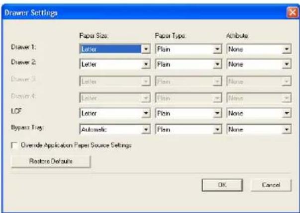 Drawer Settings Paper Size. Paper Type. Attribute Drawer 1: Letter Plan None Drawer 2: Letter Plan None Drawer 3: Letter Plan None Drawer 4: Letter Plan None LOF Letter Plan None Bypass Tray: Automatic Plan None Override Application Paper Source Settings Restore Defaults OK Cancel