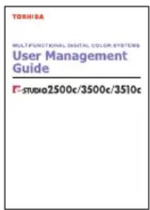 TOSHIBA MULTIFUNCTIONAL DIGITAL COLOR SYSTEMS User Management Guide F-studio2500c/3500c/3510c
