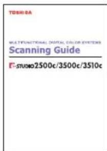 TOSHIBA MULTIFUNCTIONAL DIGITAL COLOR SYSTEMS Scanning Guide F-STUDIO2500c/3500c/3510c