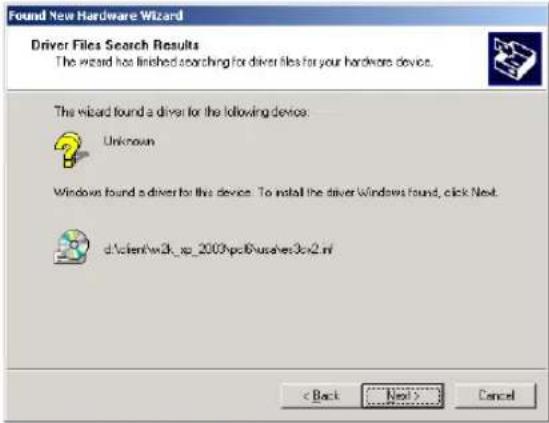 Found New Hardware Wizard Driver Files Search Results The wizard has finished searching for driver files for your hardware device. The wizard found a driver for the following device: Unknown Windows found a driver for this device. To install the driver Windows found, click Next d:\scient\w2k_xp_2003\pc6\vusahes3c\v2.mf < Back Next > Cancel
