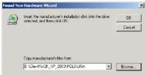 Found New Hardware Wizard Insert the manufacturer's installation disk into the drive selected, and then click OK. OK Cancel Copy manufacturer's files from: D:\Client\Nw2K_XP_2003\POLSUSA Browse...