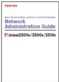 TOSHIBA MULTIFUNCTIONAL DIGITAL COLOR SYSTEMS Network Administration Guide □:STUDIO2500c/3500c/3510c