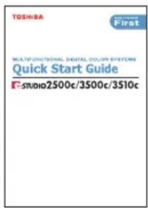 TOSHIBA First MULTI-FUNCTIONAL DIGITAL COLOR SYSTEMS Quick Start Guide STUDIO2500c/3500c/3510c