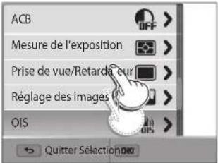 ACB Mesure de l'exposition Prise de vue/Retardeur Réglage des images OIS Quitter Selection