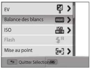 EV Balance des blancs ISO Flash Mise au point Quitter Sélection