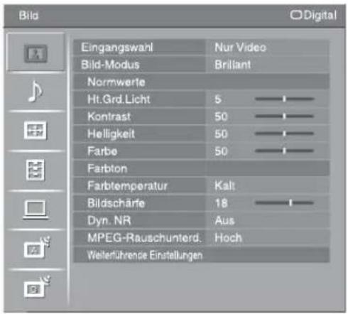 Bild Eingangswahl Nur Video Bild-Modus Brilliant Normwerte Ht.Grd.Licht 5 Kontrast 50 Helligkeit 50 Farbe 50 Farbton Farbtemperatur Kalt Bildschärfe 18 Dyn. NR Aus MPEG-Rauschunterd.Hoch Weiterführende Einstellungen