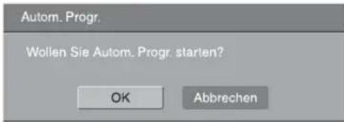 Autom. Progr. Wollen Sie Autom. Progr. starten? OK Abbrechen