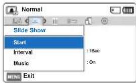 Normal Slide Show Start Interval Music :1Sec :On MENU Exit