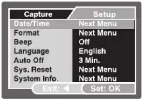 Capture Date/Time Format Beep Language Auto Off Sys. Reset System Info. Setup Next Menu Next Menu Off English 3 Min. Next Menu Next Menu Exit: Set: OK