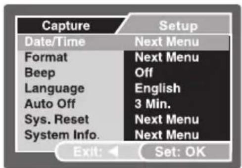 Capture Date/Time Format Beep Language Auto Off Sys. Reset System Info. Setup Next Menu Next Menu Off English 3 Min. Next Menu Next Menu Exit: Set: OK