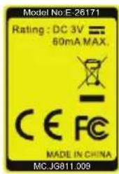 Model No.E 26171 Rating : DC 3V = 60mA MAX. CE FC MADE IN CHINA MC.JG811.009