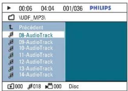 00:06 04:04 001/036 PHILIPS \UDF_MP3\ Précédent 08-AudioTrack 09-AudioTrack 10-AudioTrack 11-AudioTrack 12-AudioTrack 13-AudioTrack 14-AudioTrack 000 018 000 Disc